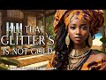 All that glitters is not gold  enchanted folktales and stories folktale folk africantales