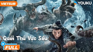 [VIETSUB]Quái Thú Vực Sâu|The Monster in the Abyss|Thiên Tai Ập Đến Mang Theo Quái Thú|Phim Lẻ YOUKU