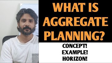 What Is Aggregate Planning | Concept Of End To End Planning