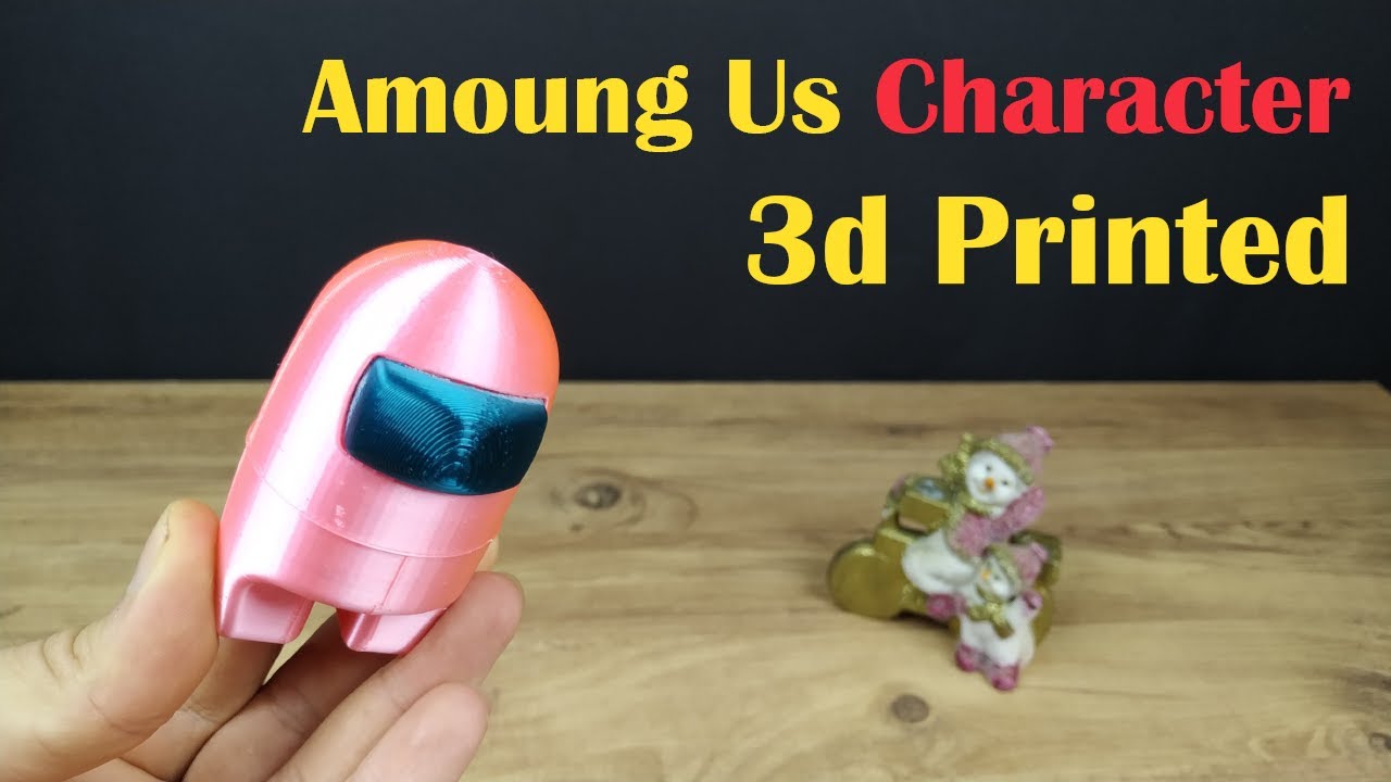 3d Printed Among Us Character - Partial Version - YouTube