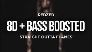 REDZED - STRAIGHT OUTTA FLAMES ( 8D + BASS BOOSTED) Resimi