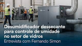 Desumidificador dessecante para controle de umidade - Thermocast com Edweiss Silva