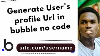 How to generate user's profile URL link in bubble no code