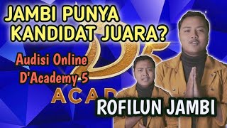 JAMBI PUNYA KANDIDAT JUARA || ROFILUN JAMBI | Audisi Online D'Academy 5
