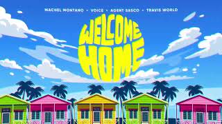 Machel Montano x Voice x Agent Sasco x Travis World - Welcome Home (Official Audio)