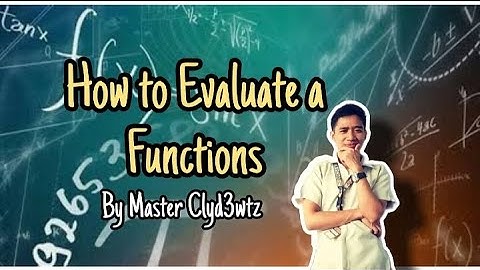 How to Evaluate Functions by Master Clyd3wtz