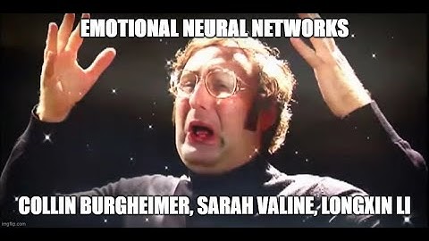 Emotional Neural Networks: Capstone Project Video