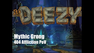 Mythic Grong 98% AFFLICTION Warlock PoV Battle of Dazar