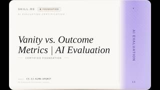 AI Evaluation: Vanity vs. Outcome Metrics | AI Evaluation