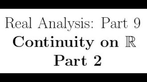 Real Analysis Lectures Part 9: Continuity on R (Part 2)