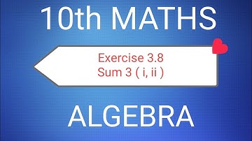 TN Class 10th Samacheer Maths | Exercise 3.8 Sum 3 ( i,ii ) | New Syllabus | Chapter 3 Algebra