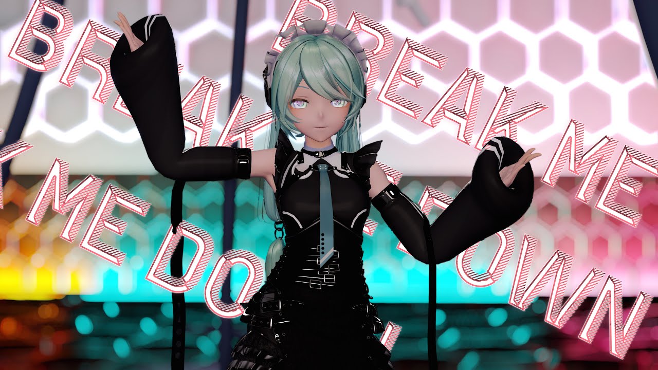 〖MMD〗•BREAK ME DOWN!!•-『』•