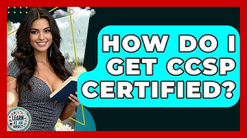 How Do I Get CCSP Certified? - Learn As An Adult