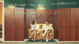 ( Kurdish lyrics ) Eric Nam Ft Somi - you , who