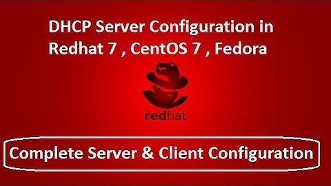 How to configure DHCP Server in centos 7, redhat7, fedora linux (Complete Server & client)