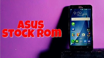 Asus Stock Rom Installation