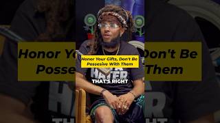 Honor Your Gifts, Dont Be Possessive With Them! #gifts #motivation #inspiration #dee1 @TmrONetwork