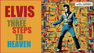 Three Steps to Heaven: A Rock 'n' Roll Classic Revived with Elvis AI