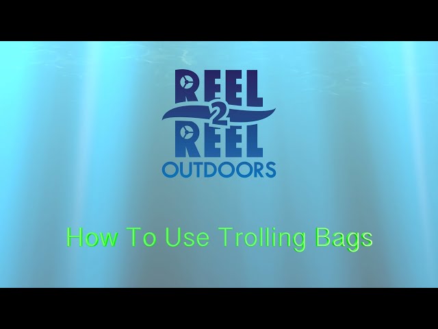 How To Use Trolling Bags 