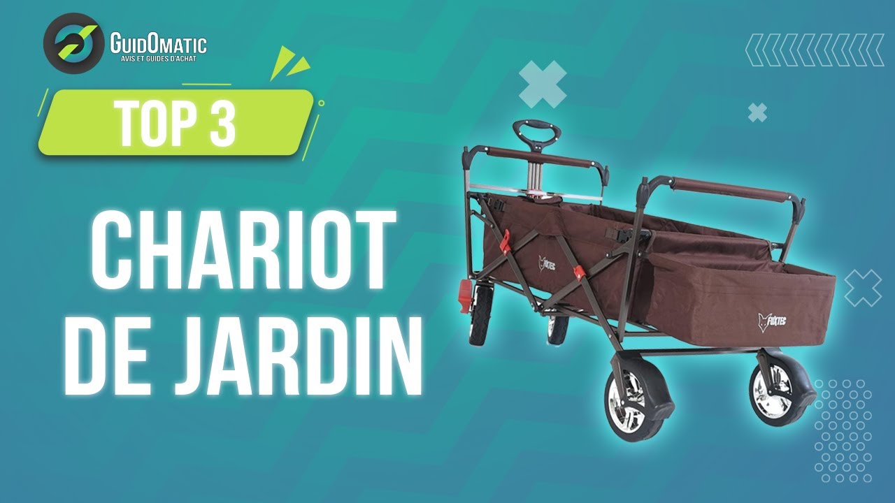 3 modèles de chariot de jardin d'excellente qualité