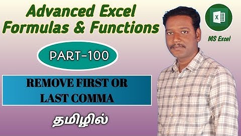 PART 100 - HOW TO REMOVE FIRST OR LAST COMMA FROM THE TEXT IN MS EXCEL (TAMIL)