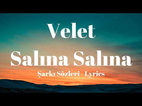 (Lyrics) Velet - Salına Salına (Şarkı Sözleri)