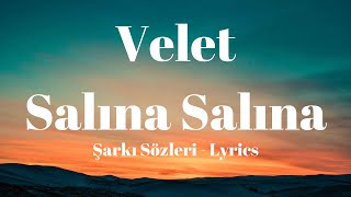 (Lyrics) Velet - Salına Salına (Şarkı Sözleri)