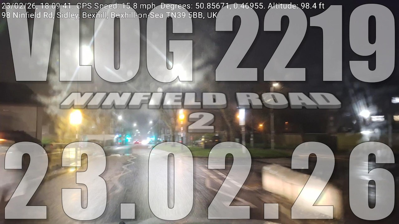 Ninielroid Roid Ninfield Road 2 | VLOG 2219 | 23.02.26 | Bexhill-on-Sea | East Sussex ...