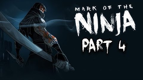 Mark of the Ninja Walkthrough - Part 4 Breaching the Perimeter Let