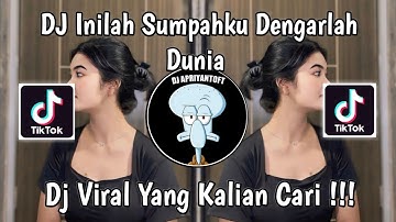 DJ INILAH SUMPAHKU DENGARLAH DUNIA | DJ SUMPAH DAN CINTA MATIKU VIRAL TIK TOK TERBARU 2024 !