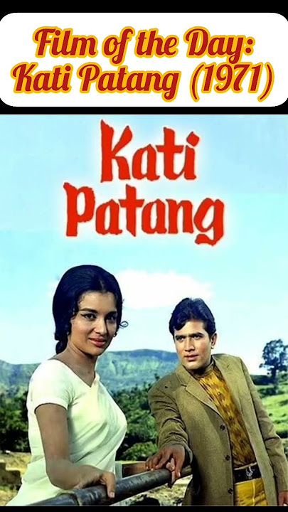 Film of the Day: Kati Patang (1971) #53 #rajeshkhanna #kishorekumar #ashaparekh
