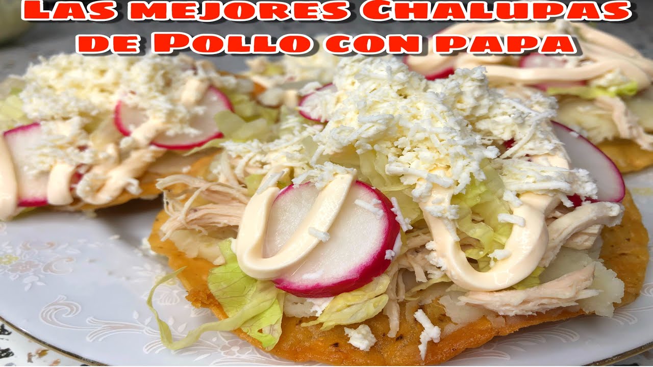 Chalupas de papa con pollo Antojitos Mexicanos - YouTube