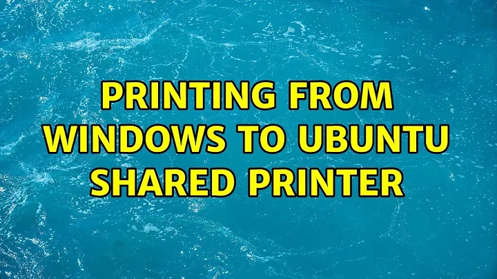 Printing from Windows to Ubuntu Shared Printer (2 Solutions!!)