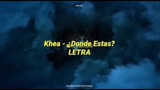 Khea - ¿Dónde estás? LETRA