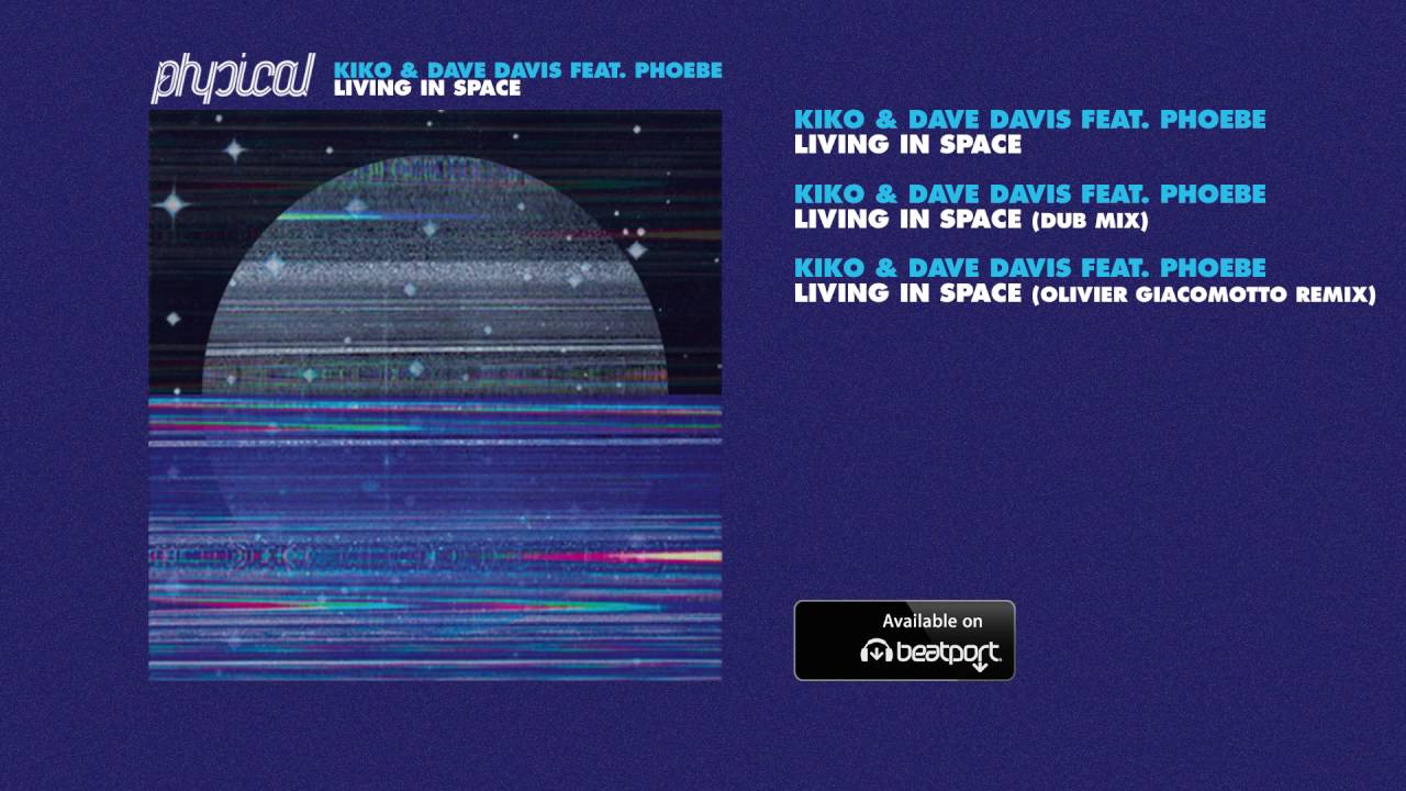 Guarda Kiko & Dave Davis feat. Phoebe - Living In Space su YouTube Guarda Kiko & Dave Davis feat. Phoebe - Living In Space su YouTube