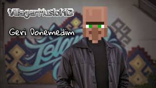 Villager - Geri Dönemedim W/
