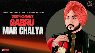 Gabru Marr Chalya Official Video Deep Karan Priyanka Bhardwaj Ji X