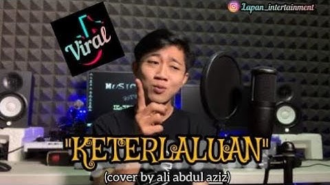 "KETERLALUAN" The Potter "Cover by Ali Abdul Aziz