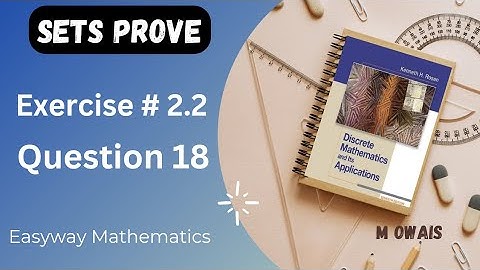 Exercise # 2.2   Question 18( Sets Prove)|| Rosen Discrete Mathematics 7th Edition|| M.Owais
