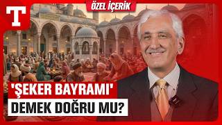 Ramazan Bayramı Tartışması: Şeker Bayramı Demek Sekülerleşmek Mi?