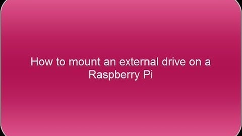How to mount an external hard drive on a Raspberry Pi