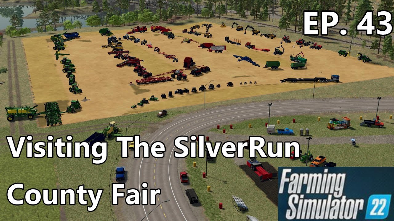 FS22 SilverRun Ep - 43 SilverRun County Fair is OPEN! - YouTube