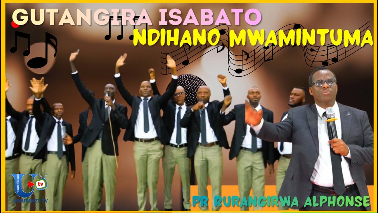 GUTANGIRA ISABATO: Chorale NDIHANO MWAMINTUMA, na Pr RURANGIRWA Alphonse Furere. Isabato Nziza!