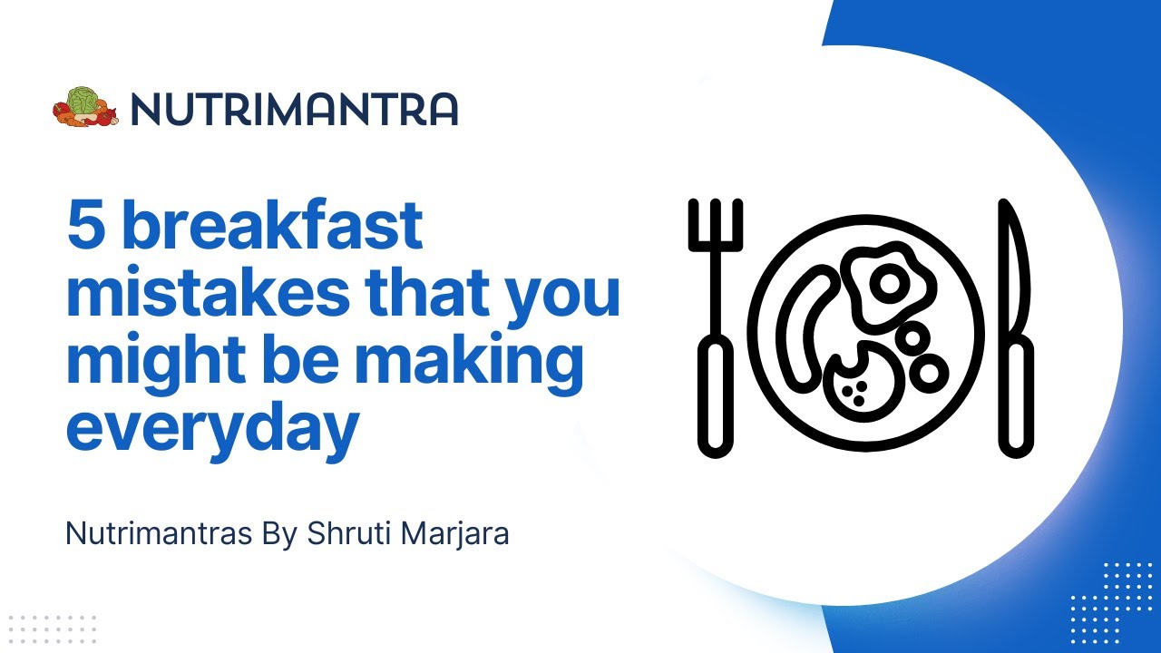 5 breakfast mistakes that you might be making everyday