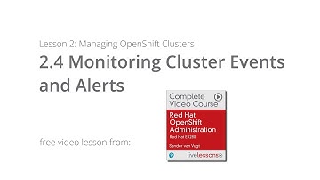 Monitoring Cluster Events and Alerts - Red Hat OpenShift Administration: Red Hat EX280 video lesson