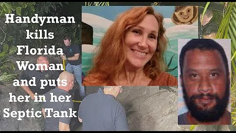 Handyman Murders Florida Woman Puts her in Septic ...