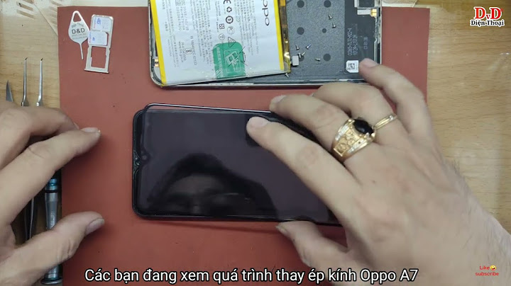 Thay mặt kính oppo a7 giá bao nhiêu năm 2024