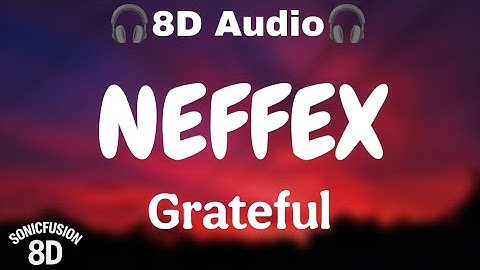 NEFFEX - Grateful | (8D Audio)