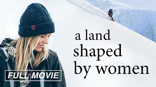 A Land Shaped by Women (FULL MOVIE) AnneFlore Marxer, Aline Bock, Katrin Oddsd | ICELAND, SNOWBOARD