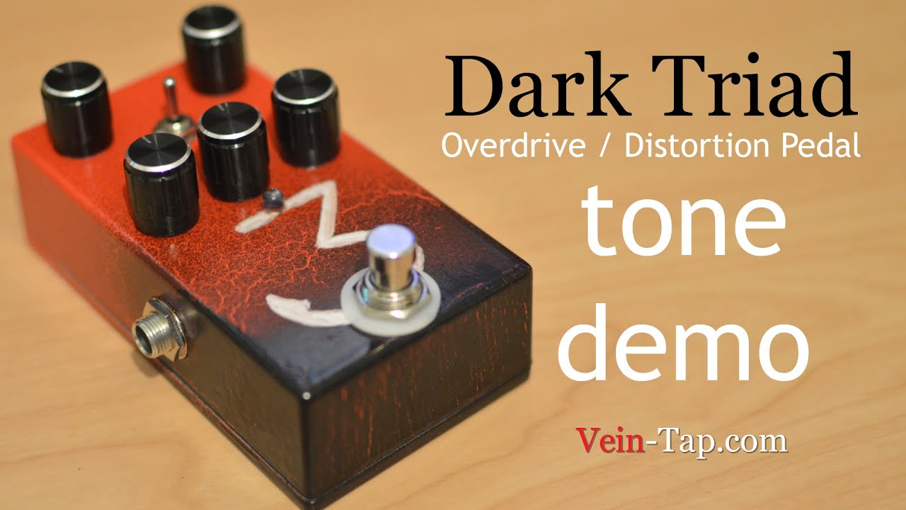 Dark Triad Overdrive Distortion Pedal | Vein-Tap.com